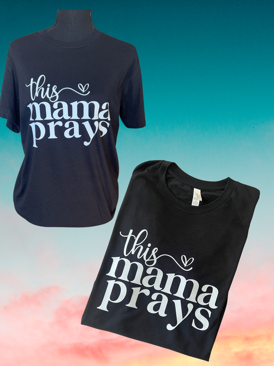 This Mama Prays Tee