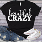 Beautiful Crazy Tee